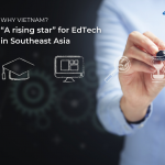 Why Vietnam? A rising star in Edtech